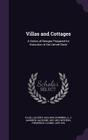 Villas and Cottages: A Series of Designs Prepared for Execution in the United State Cover Image