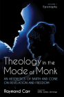 Theology in the Mode of Monk: Epistrophy, Volume 1: An Aesthetics of Barth and Cone on Revelation and Freedom Cover Image