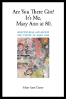 Are You There Gin? It's Me, Mary Ann at 80. By Mary Ann Carter Cover Image