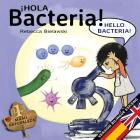 Hola bacteria - Hello Bacteria: Version bilingüe Español/Inglés By Rebecca Bielawski, Rebecca Bielawski (Illustrator) Cover Image