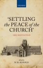 'Settling the Peace of the Church': 1662 Revisited By N. H. Keeble (Editor) Cover Image