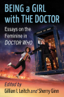 Being a Girl with The Doctor: Essays on the Feminine in Doctor Who Cover Image