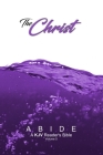 Abide: The Christ (ABIDE: A KJV Reader's Bible) By Timothy Klaver (Editor), God Cover Image