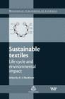 Sustainable Textiles: Life Cycle and Environmental Impact By Richard Blackburn (Editor) Cover Image
