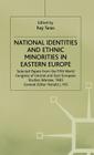 National Identities and Ethnic Minorities in Eastern Europe: Selected Papers from the Fifth World Congress of Central and East European Studies, Warsa (International Council for Central and East European Studies) By Ray Taras (Editor) Cover Image