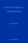 Scenes from a Childhood By Jon Fosse, Damion Searls (Translator) Cover Image