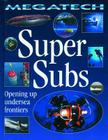 Super Subs - Opening Up Undersea Frontiers (Megatech) By David Jefferis Cover Image