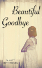 Beautiful Goodbye By Nancy Runstedler Cover Image