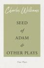 Seed of Adam and Other Plays By Charles Williams Cover Image