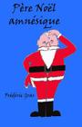 Pere Noel Amnesique By Frederic Gras Cover Image