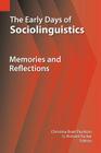 The Early Days of Sociolinguistics: Memories and Reflections (Summer Institute of Linguistics Publications in Sociolinguis #2) By Christina Bratt Paulston (Editor), G. Richard Tucker (Editor) Cover Image