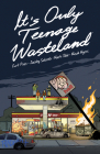 It's Only Teenage Wasteland By Curt Pires, Jacoby Salcedo (Illustrator), Mark Dale (Illustrator) Cover Image