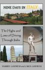 Nine Days in Italy: The Highs and Lows of Driving Through Italia By Warren Landrum, Landrum Carol Cover Image