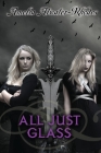 All Just Glass (Den of Shadows #7) By Amelia Atwater-Rhodes Cover Image