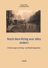 Nach dem Krieg war alles anders: Erinnerungen an Kriegs- und Nachkriegszeiten By Gregor Raab, L. Alexander Metz (Editor) Cover Image