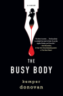 The Busy Body: A Witty Literary Mystery with a Stunning Twist By Kemper Donovan Cover Image