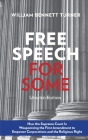 Free Speech for Some: How the Supreme Court Is Weaponizing the First Amendment to Empower Corporations and the Religious Right: Updated Edit Cover Image