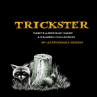 Trickster: Native American Tales, A Graphic Collection Cover Image