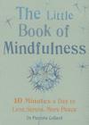 Little Book of Mindfulness: 10 minutes a day to less stress, more peace By Patrizia Collard Cover Image