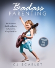 Badass Parenting: An Irreverent Guide to Raising Safe, Savvy, Confident Kids Cover Image