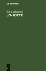Jo-Jotte: Ein Zweierspiel By Ely Culbertson, Graf Von Brockdorff (Translator) Cover Image