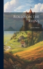 Rollo on the Rhine By Jacob Abbott Cover Image