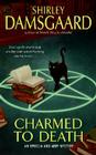 Charmed to Death: An Ophelia and Abby Mystery (Abby and Ophelia Series #3) By Shirley Damsgaard Cover Image