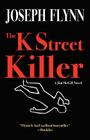 The K Street Killer By Joseph Flynn Cover Image