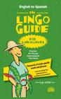 The Lingo Guide for Landscapers; La Lingo Guide Para Jardineros By E. G. White Cover Image