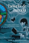 Hearts and Hands, Second Edition: Creating Community in Violent Times Cover Image