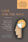 Care for the Soul: Exploring the Intersection of Psychology & Theology (Wheaton Theology Conference) By Mark R. McMinn (Editor), Timothy R. Phillips (Editor) Cover Image