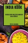 India köök: rikkalikud maitseelamused sinu köögis By Priya Sharma Cover Image