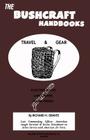 The Bushcraft Handbooks - Travel & Gear By Richard H. Graves Cover Image