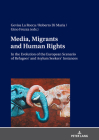 Media, Migrants and Human Rights. In the Evolution of the European Scenario of Refugees' and Asylum Seekers' Instances By Gevisa La Rocca (Editor), Roberto Di Maria (Editor), Gino Frezza (Editor) Cover Image