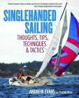 Singlehanded Sailing: Thoughts, Tips, Techniques & Tactics By Andrew Evans Cover Image