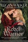 Rebel Warrior By Regan Walker Cover Image