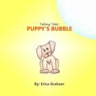 Talking Tales: Puppy's Bubble By Erica Graham Cover Image