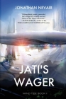Jati's Wager (Wind Tide Book 2) By Jonathan Nevair Cover Image