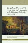Collected Letters of Sir George and Lady Beaumont to the Wordsworth Family, 1803-1829: With a Study of the Creative Exchange Between Wordsworth and Be (Romantic Reconfigurations Studies in Literature and Culture) By Jessica Fay (Editor) Cover Image