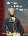 Marquis de Lafayette and the French (Primary Source Readers) Cover Image