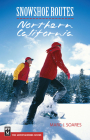 Snowshoe Routes Northern California By Marc Soares Cover Image