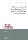 The Importance of Constitutional Rules and Property Rights; The German Economy in 1990-2015 (Polish Studies in Economics #13) By Damian Bębnowski Cover Image