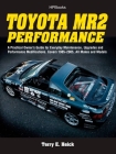 Toyota MR2 Performance HP1553: A Practical Owner's Guide for Everyday Maintenance, Upgrades and Performance Modifications. Covers 1985-2005, All Makes and Models By Terrell Heick Cover Image
