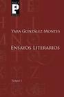 Ensayos Literarios, Tomo 1 By Yara Gonzalez Montes Cover Image