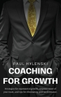 Coaching for Growth By Paul G. Hylenski Cover Image