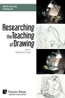 Researching the Teaching of Drawing (B&W) (Education) By Raymond M. Klein (Editor) Cover Image