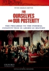 For Ourselves and Our Posterity: The Preamble to the Federal Constitution in American History (Critical Historical Encounters) By Peter Charles Hoffer Cover Image