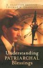 Understanding Patriarchal Blessings By R. Clayton Brough, Thomas W. Grassley Cover Image