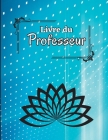 Registre des présences: Carnet de notes et de présence, carnet de notes de 94 pages pour que les enseignants enregistrent les notes et les leç By Bucker Mink Cover Image