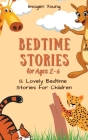 Bedtime Stories for Ages 2-6: 12 Lovely Bedtime Stories for Children By Imogen Young Cover Image